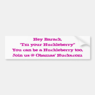 Hey Barack, "I'm your Huckleberry" Bumper Sticker