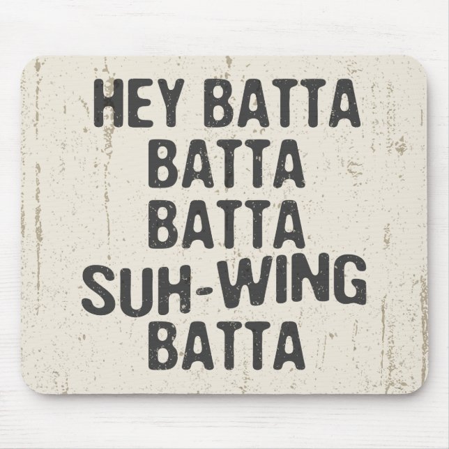 Hey Batta Batta -814 Mouse Pad (Front)