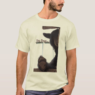Hey Bear...for Grown-ups T-Shirt