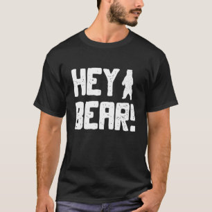 Hey Bear Hiking Outdoors Black Grizzly Bear Survi T-Shirt