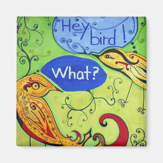 Hey Bird Magnet