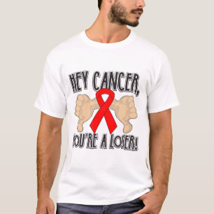 Hey Blood Cancer You're a Loser T-Shirt
