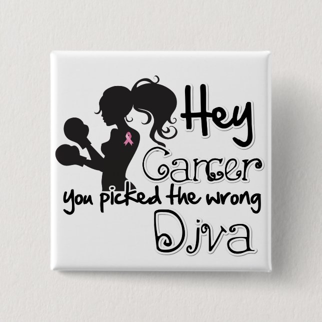 Hey Breast Cancer You Picked The Wrong Diva 15 Cm Square Badge (Front)