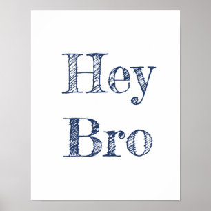 Hey Bro Wall Art