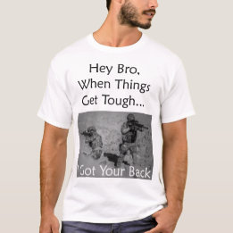 Hey Bro, When Things Get Tough I Got Your Back T-Shirt