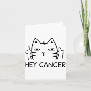 Hey Cancer F Funny Cat Middle Finger For Men Women Card