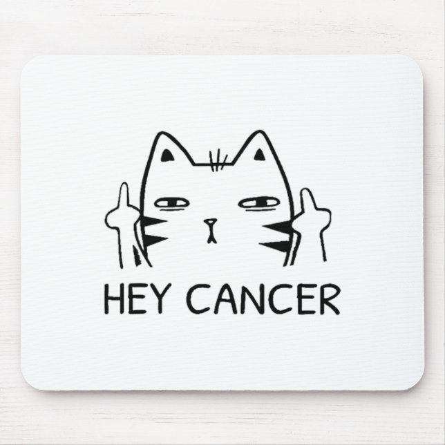 Hey Cancer F Funny Cat Middle Finger For Men Women Mouse Pad (Front)