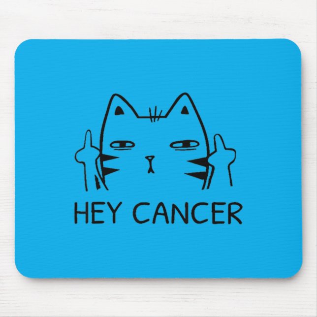 Hey Cancer F Funny Cat Middle Finger Mouse Pad (Front)