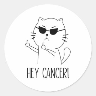 Hey Cancer F U, Funny Cat Middle Finger, F#ck Canc Classic Round Sticker
