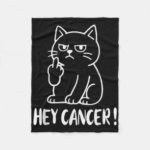 Hey Cancer F U Funny Meme Cat Middle Finger Fck Ca Fleece Blanket