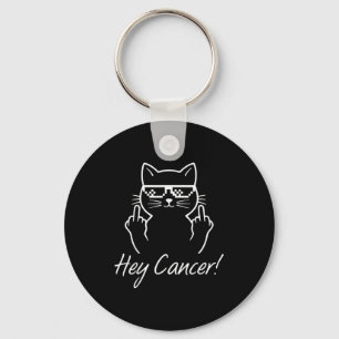 Hey Cancer Fu For Cancer Funny Cat Breast Cancer A Key Ring