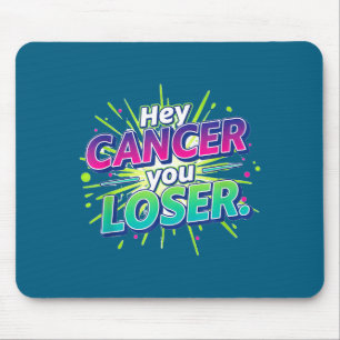 Hey Cancer Loser Fighter Warrior Awareness Ribbon Mouse Pad