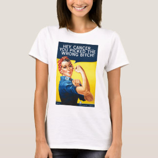 HEY CANCER YOU PICKED THE WRONG BITCH! T-Shirt