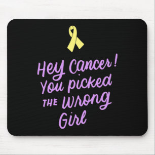 Hey Cancer You Picked The Wrong Girl Childhood Can Mouse Pad