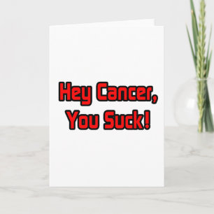 Hey Cancer, You Suck! Card