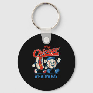 Hey Chicago Whadya Say Baseball And Hot Dog 4th Of Key Ring