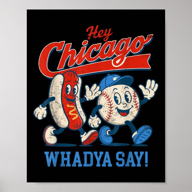 Hey Chicago Whadya Say Baseball And Hot Dog 4th Of Poster (Front)