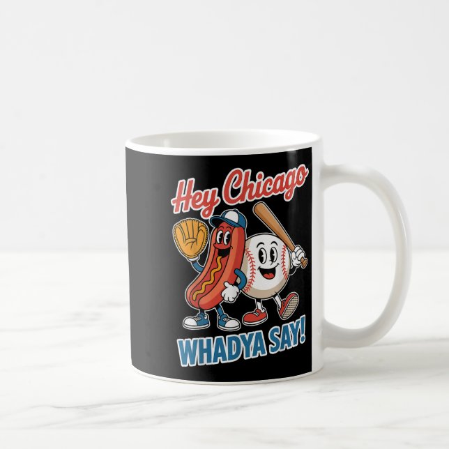 Hey Chicago Whadya Say Funny Baseball Hot Dog 4th  Coffee Mug (Right)