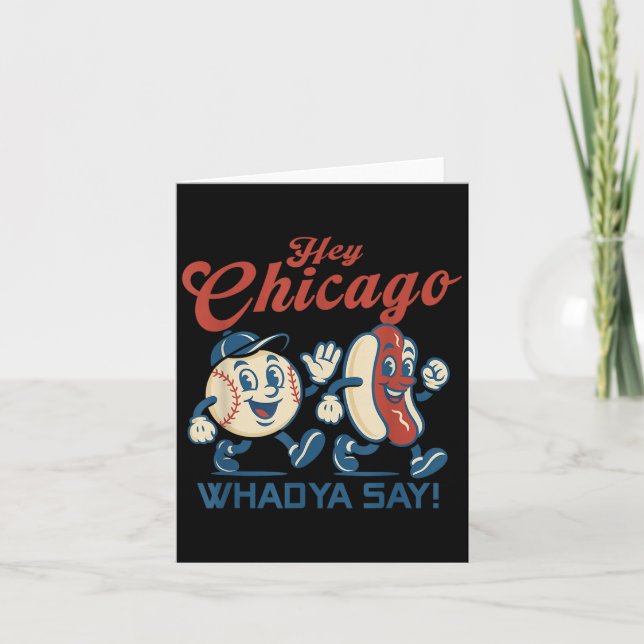 Hey Chicago Whadya Say Hot Dog Baseball Graphic  Card (Front)