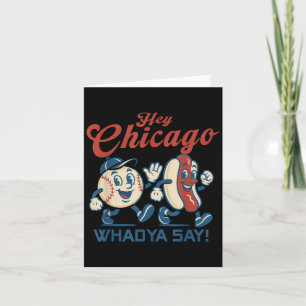 Hey Chicago Whadya Say Hot Dog Baseball Graphic  Card