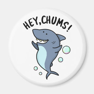 Hey Chums Cute Toothy Shark Pun Magnet
