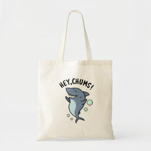 Hey Chums Funny Shark Pun Tote Bag