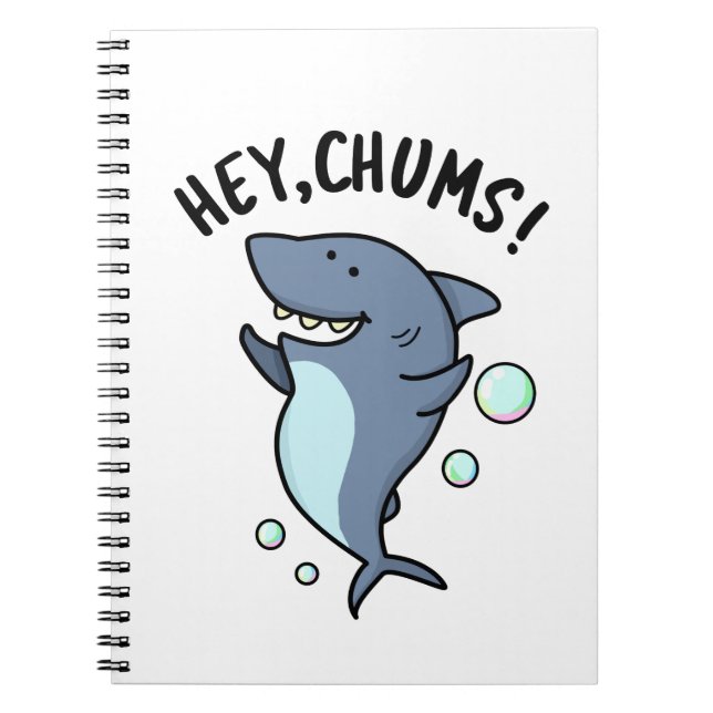 Hey Chums Funny Toothy Shark Pun Notebook (Front)