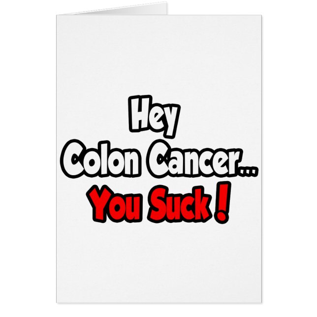 Hey Colon Cancer...You Suck! (Front)