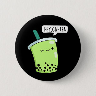 Hey Cu-Tea Funny Boba Tea Pun 6 Cm Round Badge