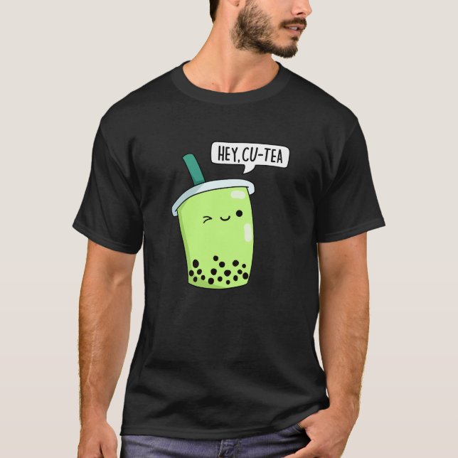Hey Cu-Tea Funny Boba Tea Pun Dark BG T-Shirt (Front)