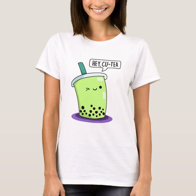 Hey Cu-Tea Funny Boba Tea Pun  T-Shirt (Front)