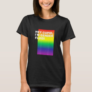 Hey Cupid Im Gender Fluid Lgbtq Nonbinary Pride  2 T-Shirt