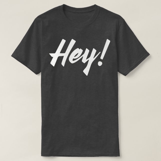 Hey design no 3 for dark shirts (Design Front)