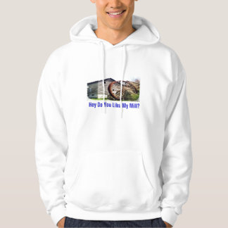 Hey Do You Like My Mill? Hoodie