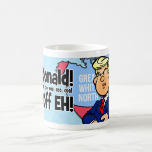 Hey Donald Take Off EH! Coffee Mug
