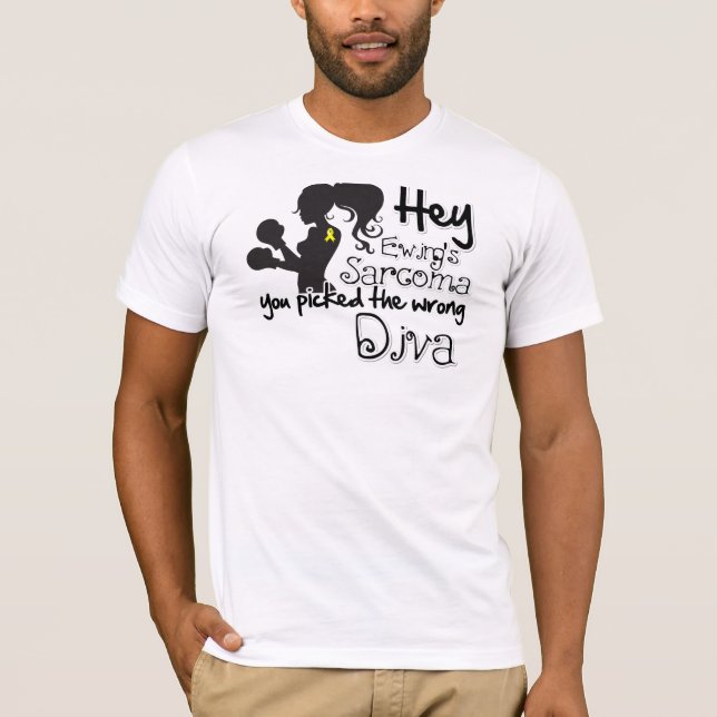 Hey Ewing Sarcoma You Picked The Wrong Diva T-Shirt (Front)