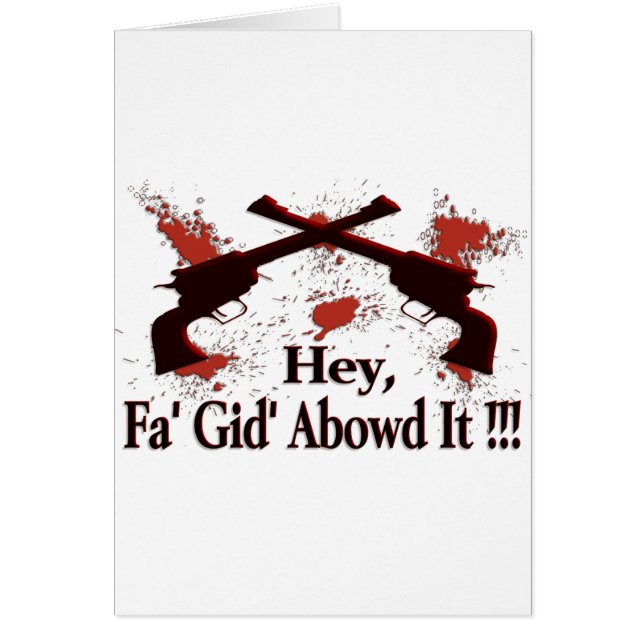 Hey, Fa' Gid' Abowd It !!! (Front)
