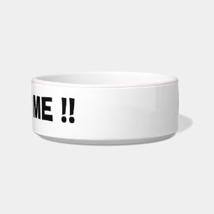 HEY!! FEED ME!! Pet Bowl