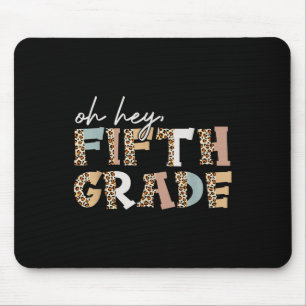 Hey Fifth Grade Leopard First Day Of School Back T Mouse Pad
