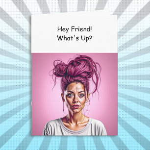 Hey Friend, What's Up?  Card