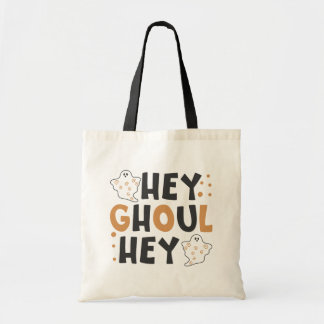 Hey Ghoul Hey Tote Bag 