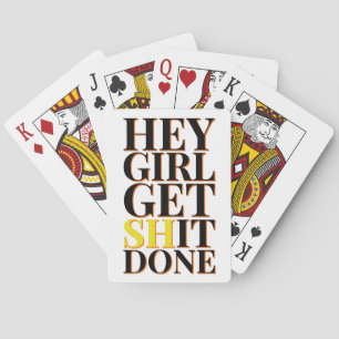 Hey Girl Get SH It Done -  Inspirational Playing Cards