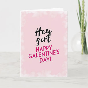 Hey Girl Happy Galentines Day Card