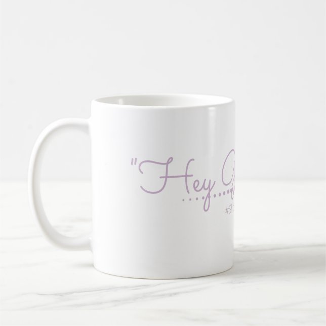 Hey Girl, Hey! Coffee Mug (Left)