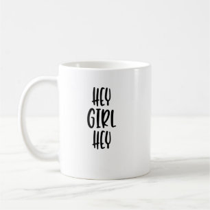 hey girl hey coffee mug