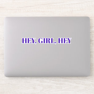 Hey Girl Saying
