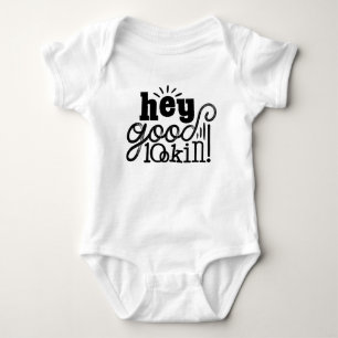 Hey Good Lookin Typographic Quote Art Design Baby Bodysuit
