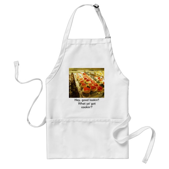 "Hey Good Lookin'. What Ya' Got Cookin' " Apron (Front)