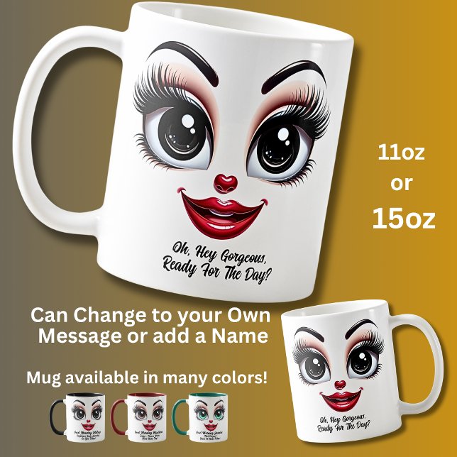 Hey Gorgeous,  Fabulous Eyes Funny Face Coffee Mug (Creator Uploaded)