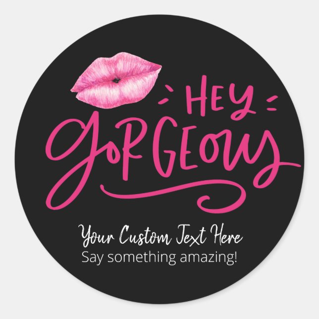 Hey Gorgeous Sticker Template - Add Your Own Text (Front)